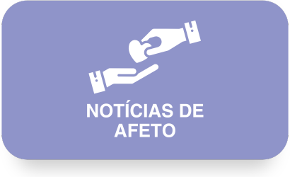BOTÃO | NOTÍCIAS DE AFETO
